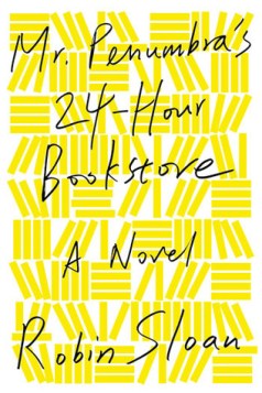 Mr. Penumbra's 24 hour bookstore cover